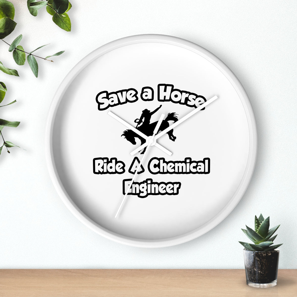 Save a Horse .. Ride a Chemical Engineer - Wall Clock