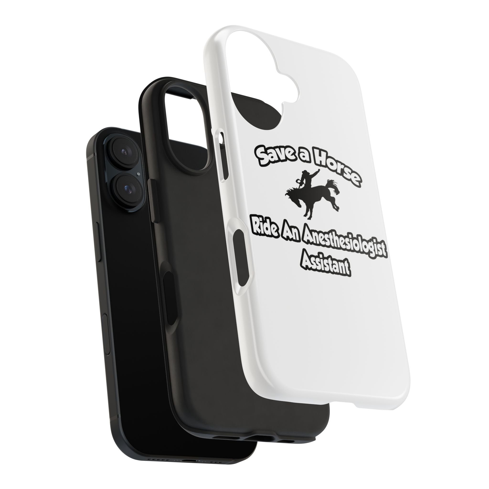Save a Horse, Ride an Anesthesiologist Asst - Tough Phone Cases