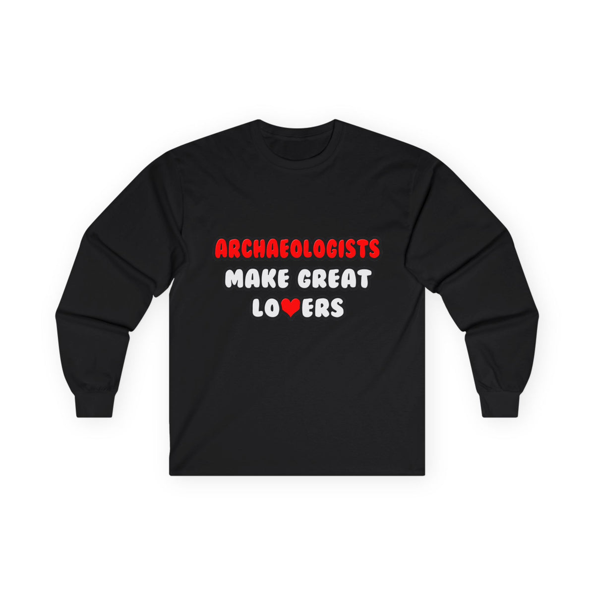 Archaeologists Make Great Lovers - Unisex Ultra Cotton Long Sleeve Tee