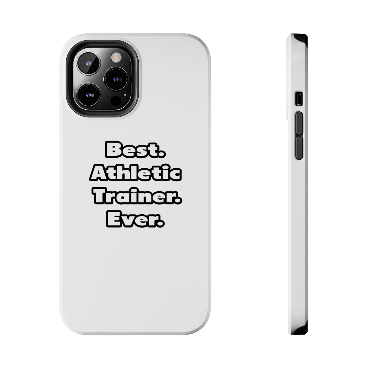 Best. Athletic Trainer. Ever - Tough Phone Cases