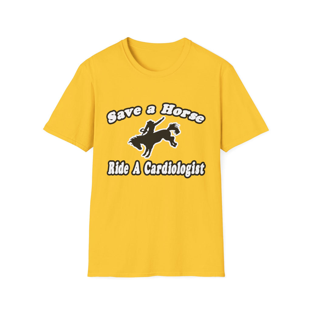Save Horse, Ride Cardiologist - Unisex Softstyle T-Shirt