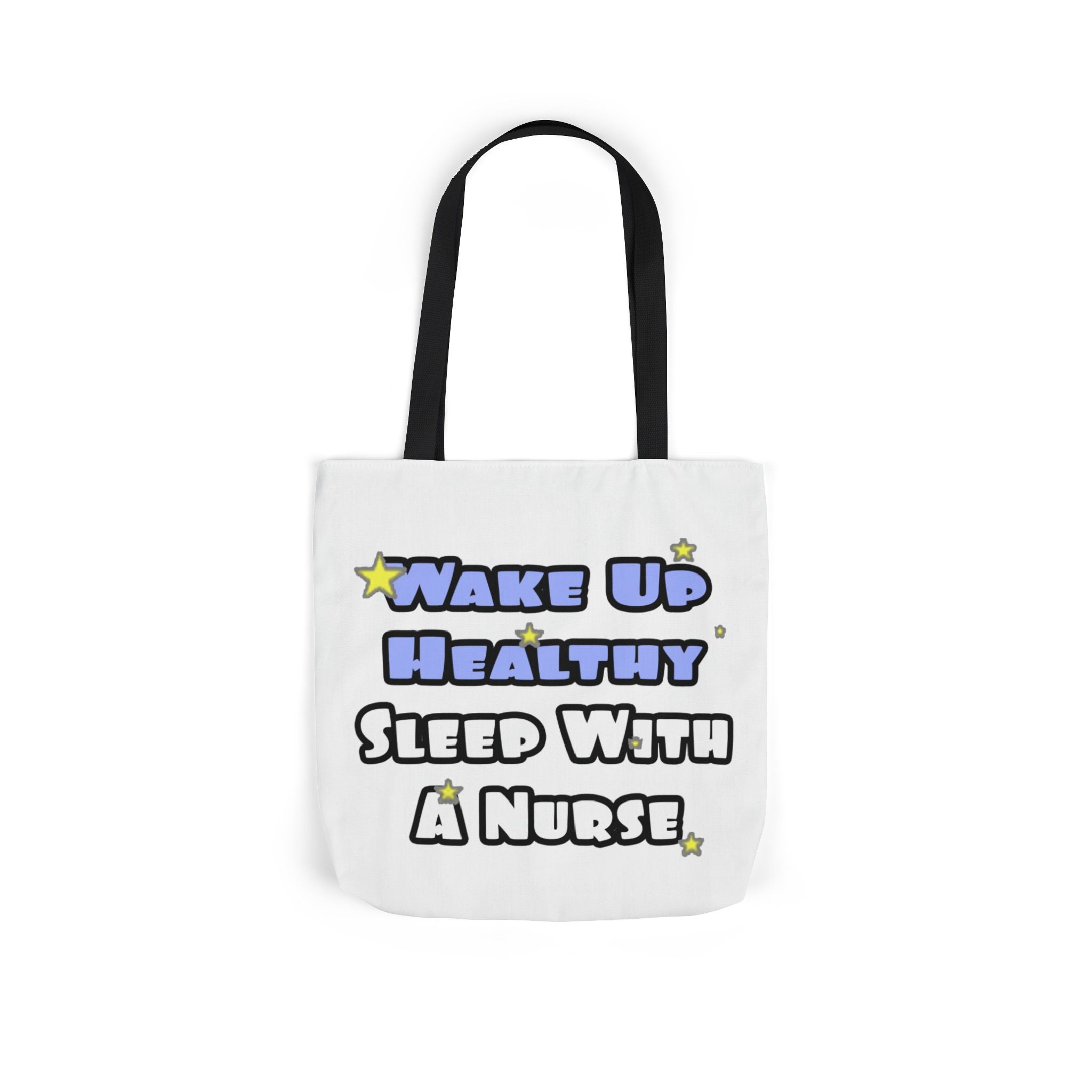 Wake Up Healthy...Sleep With a Nurse - Canvas Tote Bag, 5-Color Straps