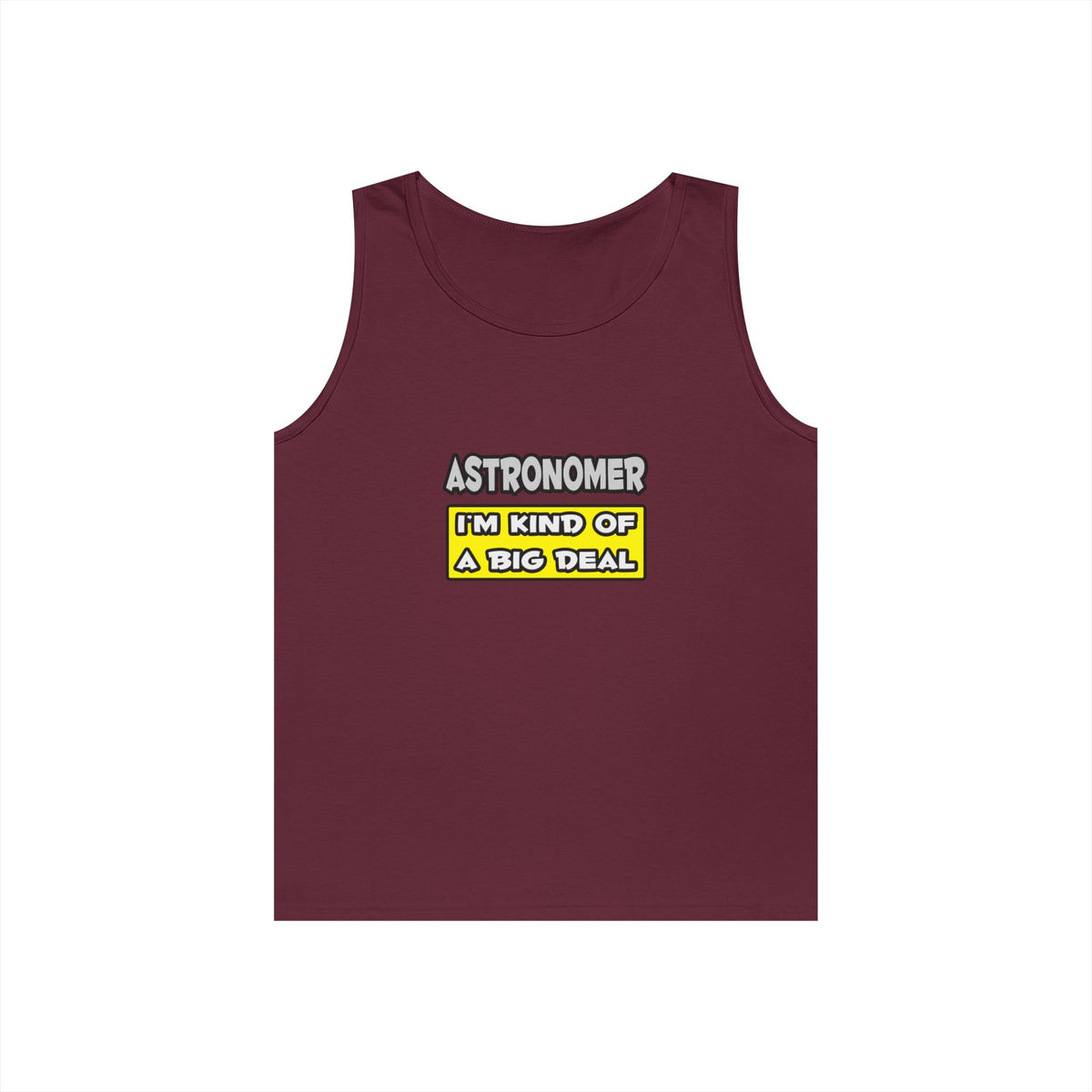 Astronomer .. I'm Kind of a Big Deal - Unisex Heavy Cotton Tank Top