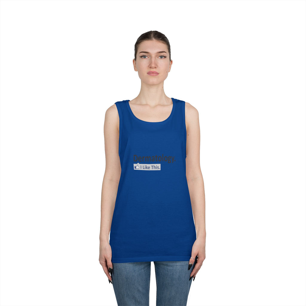 Dermatology...I Like This - Unisex Heavy Cotton Tank Top
