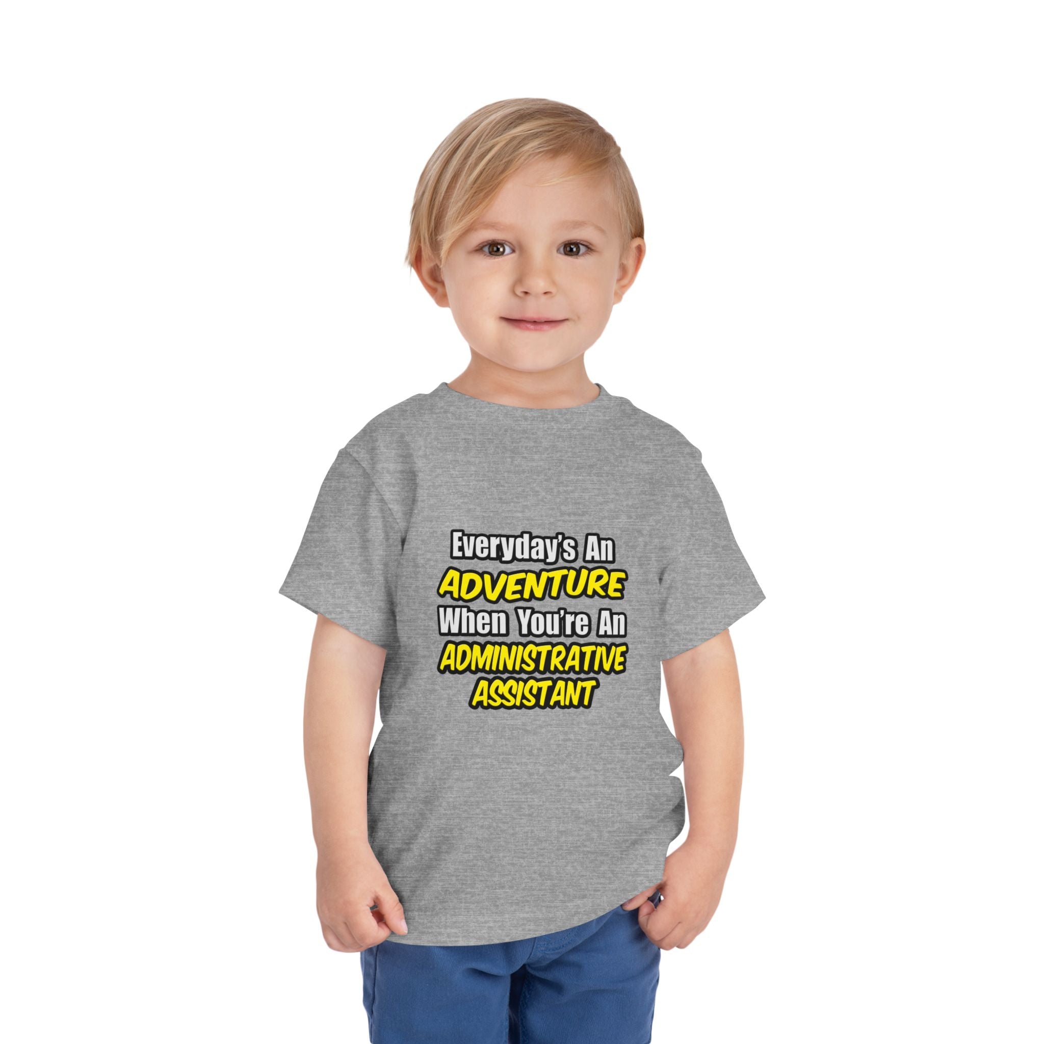 Everyday's An Adventure...Administrative Assistant - Toddler Short Sleeve Tee