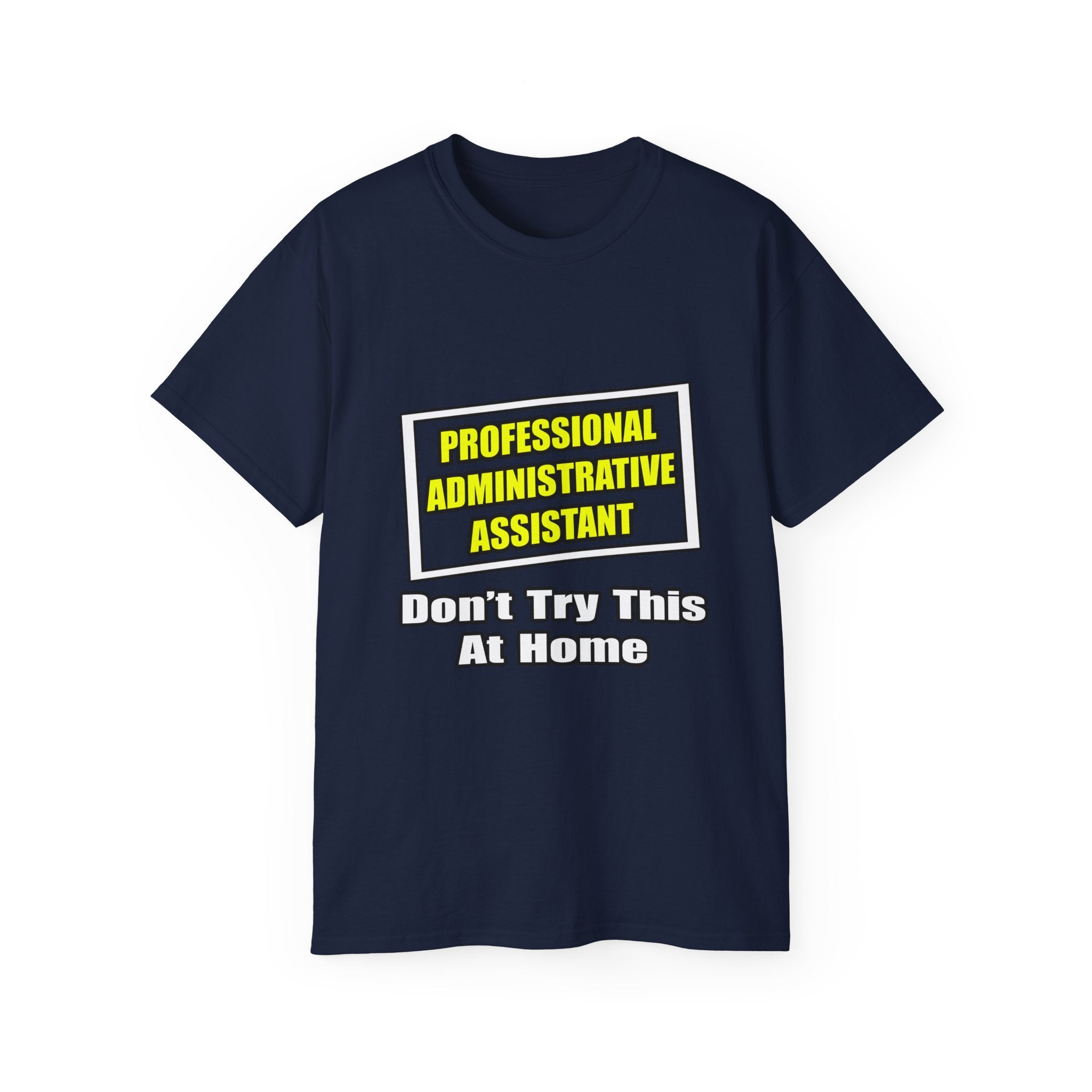 Professional Administrative Assistant...Joke - Unisex Ultra Cotton Tee
