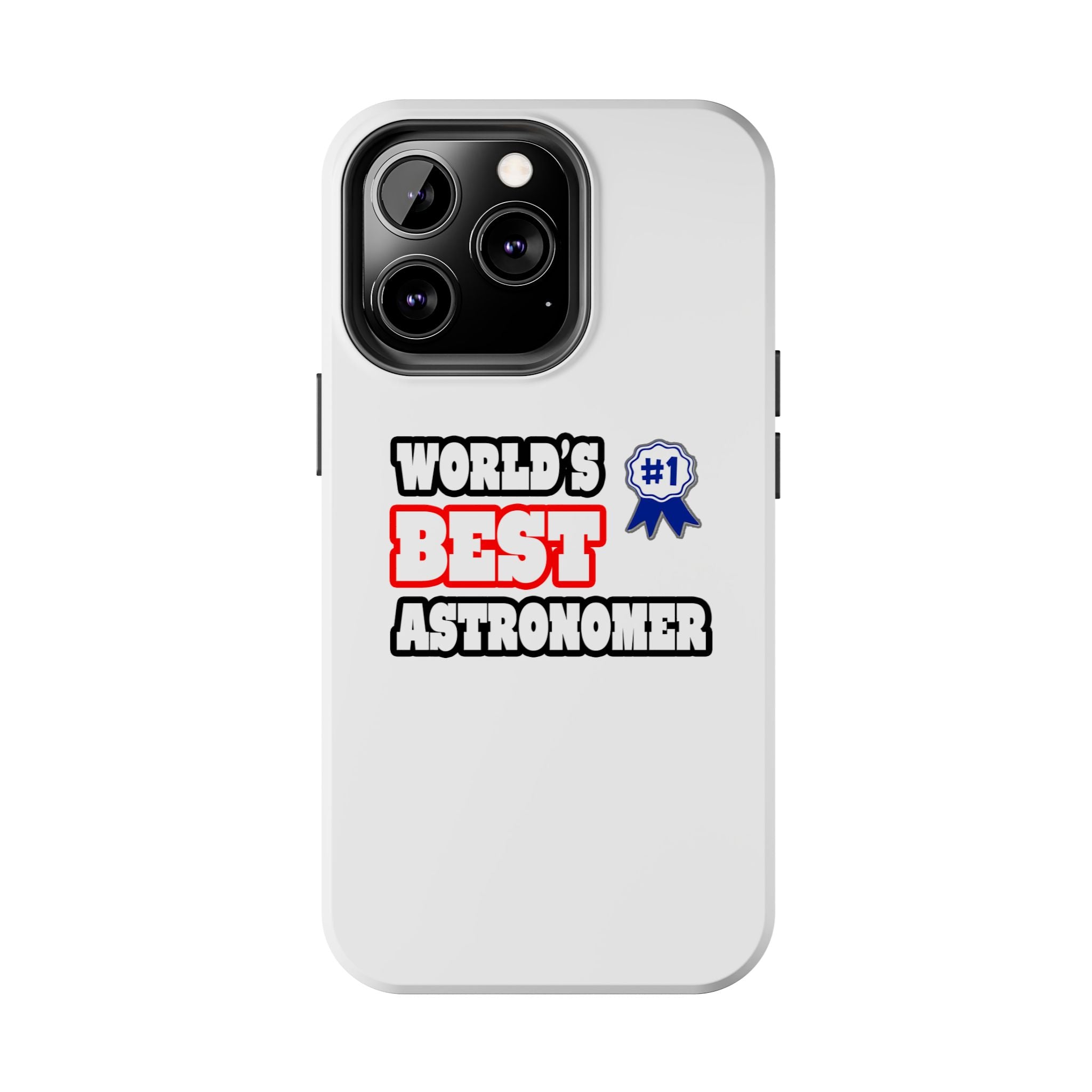 World's Best Astronomer - Tough Phone Cases