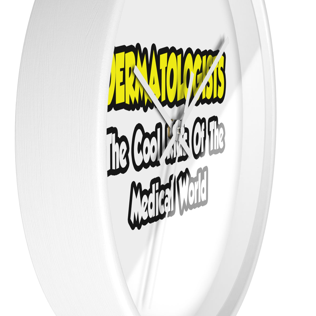 Dermatologists...Cool Kids of Medical World - Wall Clock