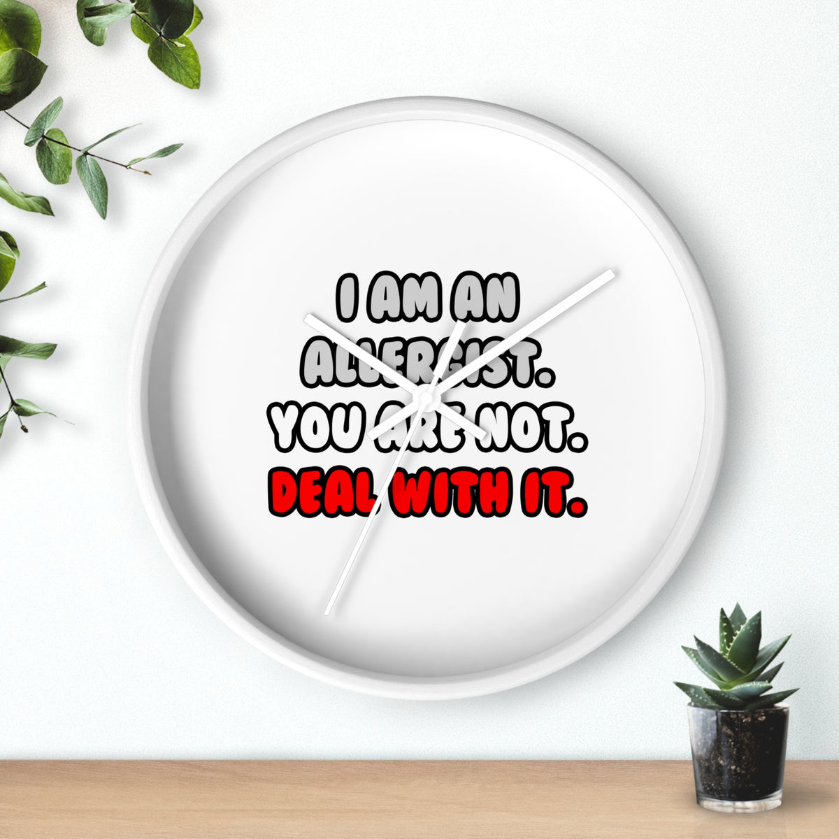Deal With It ... Funny Allergist - Wall Clock