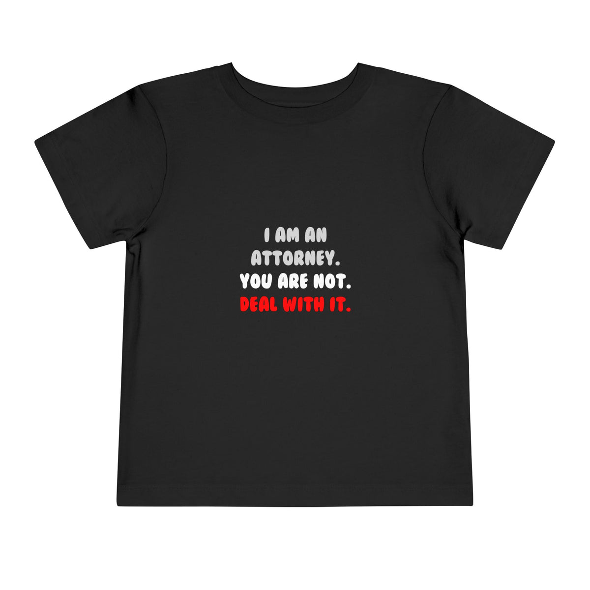 Deal With It ... Funny Attorney - Toddler Short Sleeve Tee