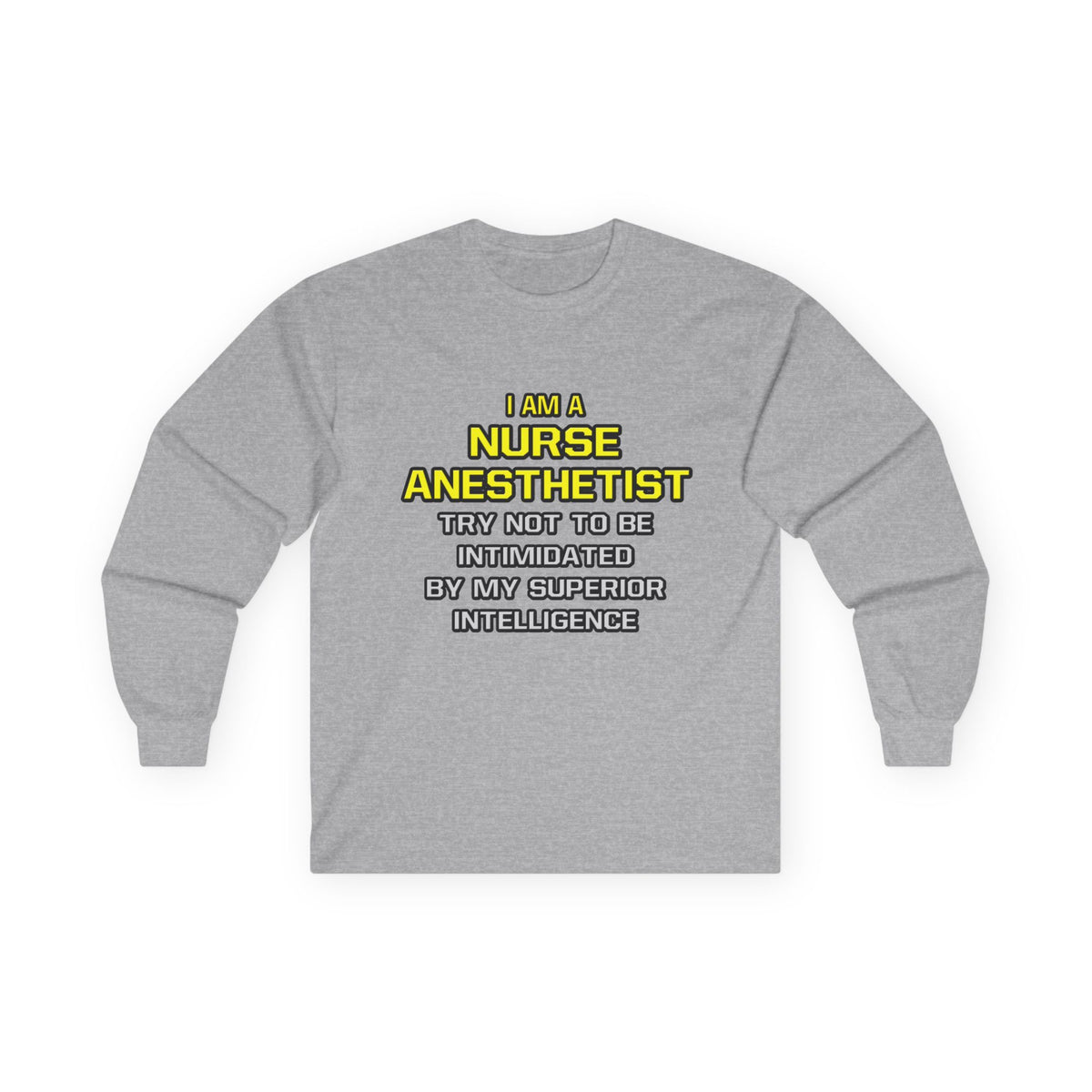 Nurse Anesthetist...Superior Intelligence - Unisex Ultra Cotton Long Sleeve Tee