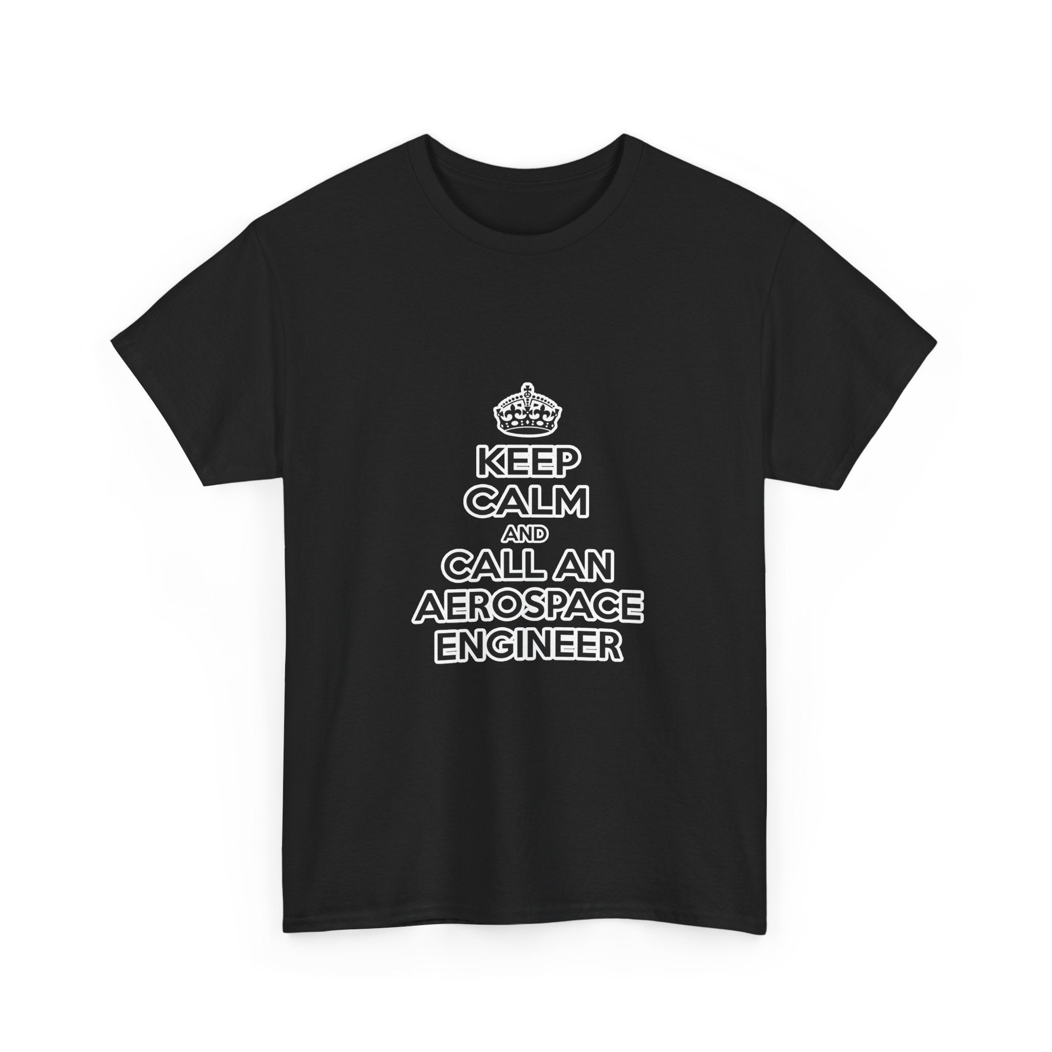 Keep Calm and Call an Aerospace Engineer - Unisex Heavy Cotton Tee