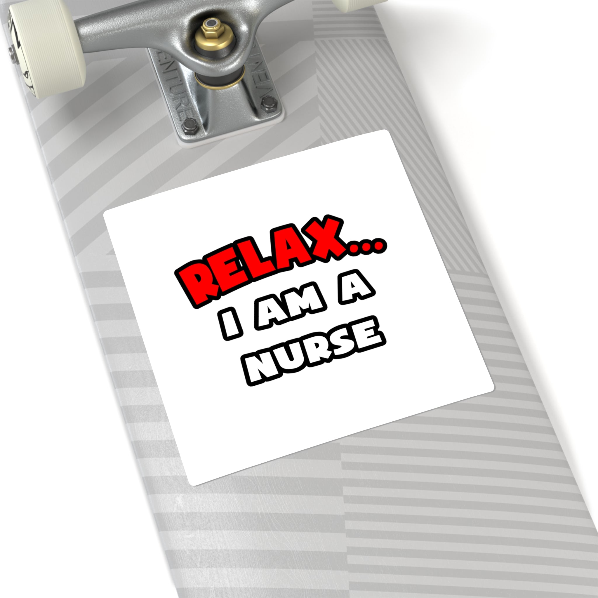 Relax ... I Am A Nurse - Square Stickers