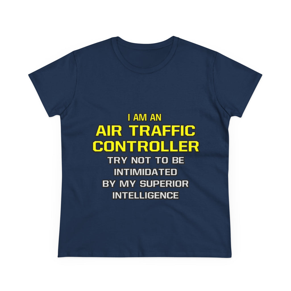 Air Traffic Controller...Superior Intelligence - Women's Midweight Cotton Tee