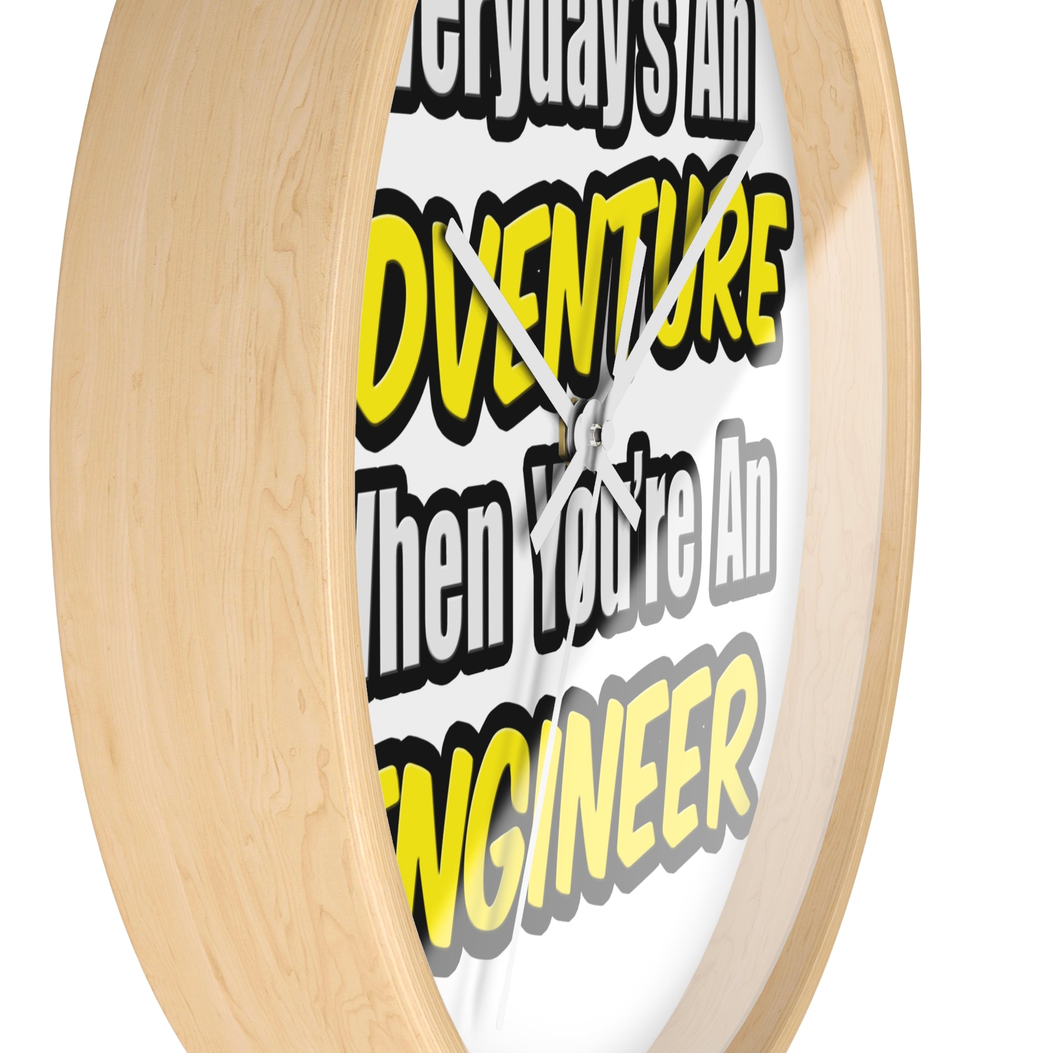 Everyday's An Adventure...Engineer - Wall Clock