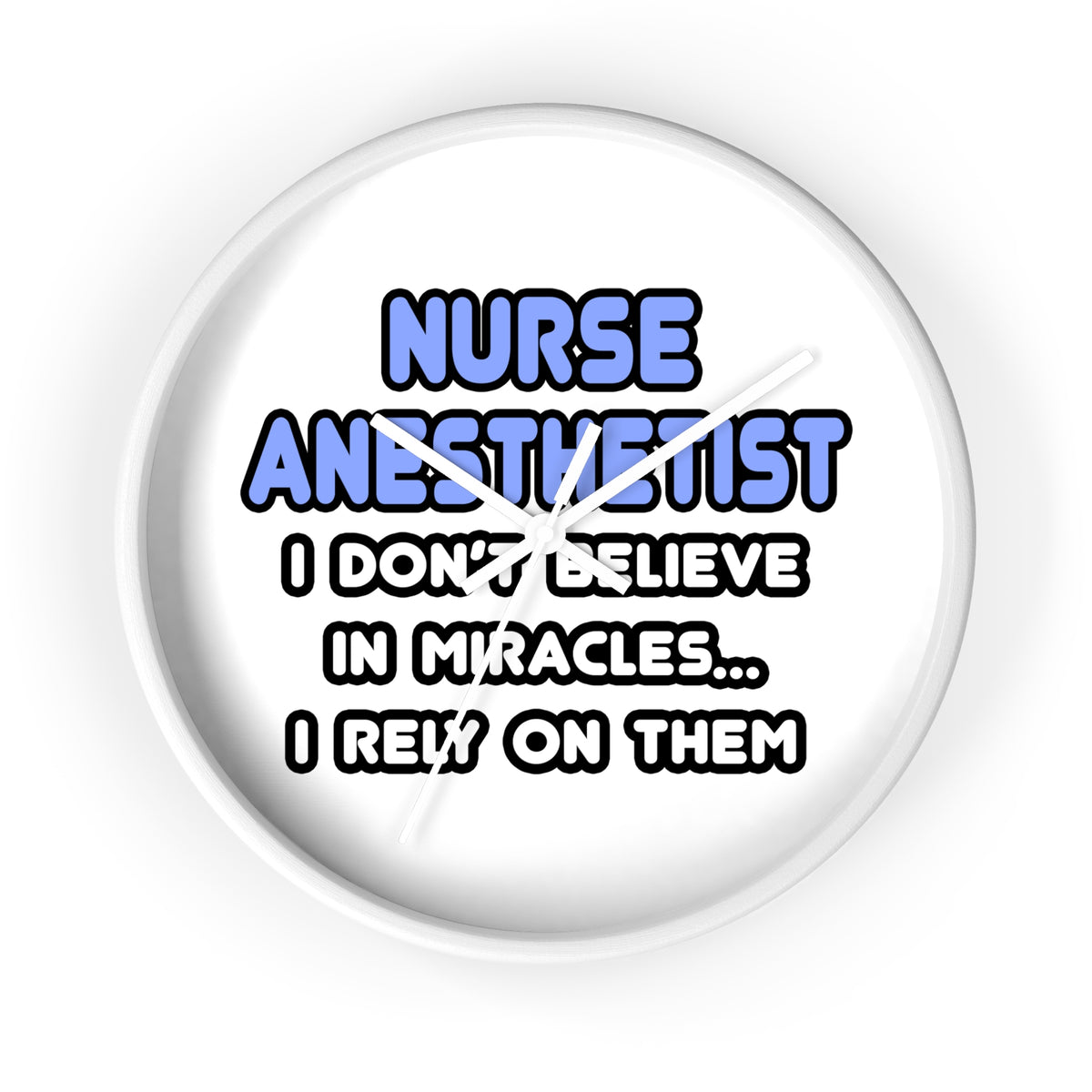 Miracles and Nurse Anesthetists - Wall Clock