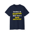 Everyday's An Adventure...Nurse Anesthetist - Unisex Ultra Cotton Tee
