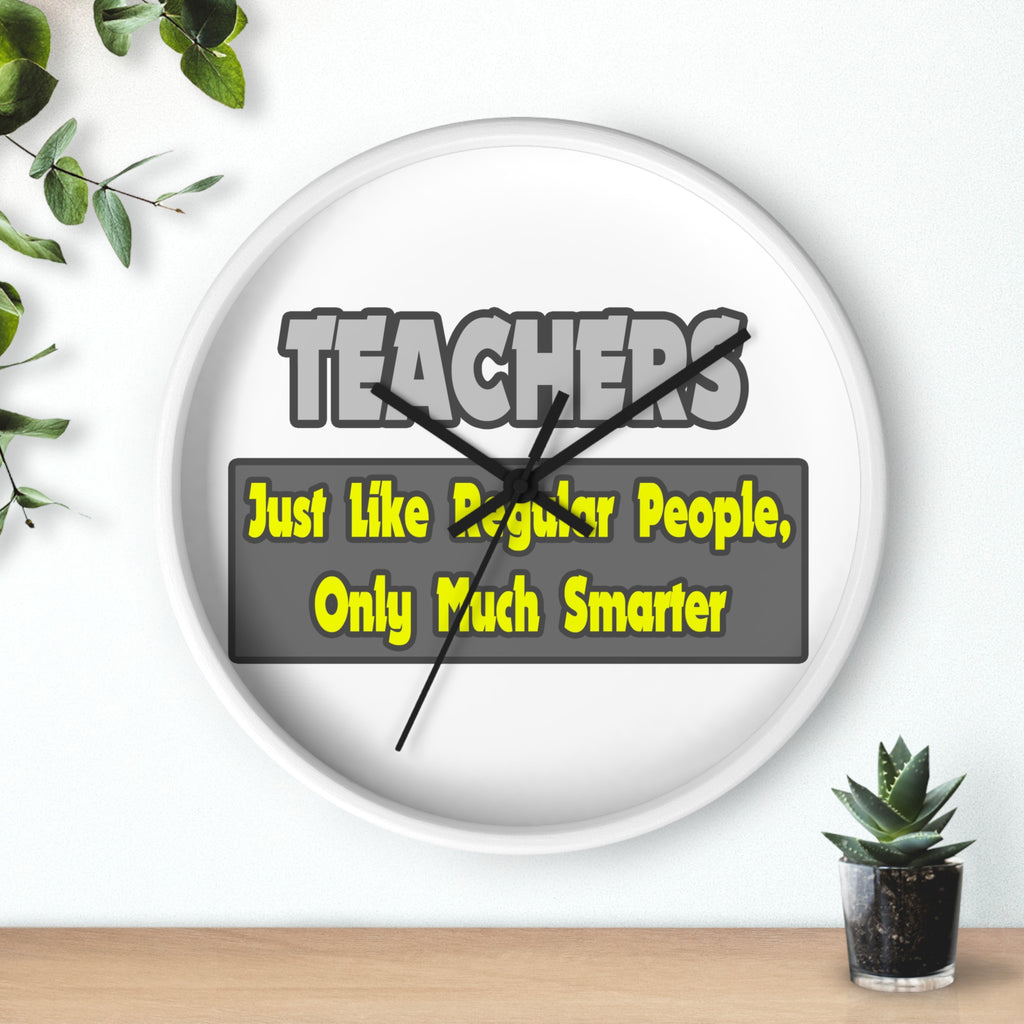 Teachers...Smarter - Wall Clock