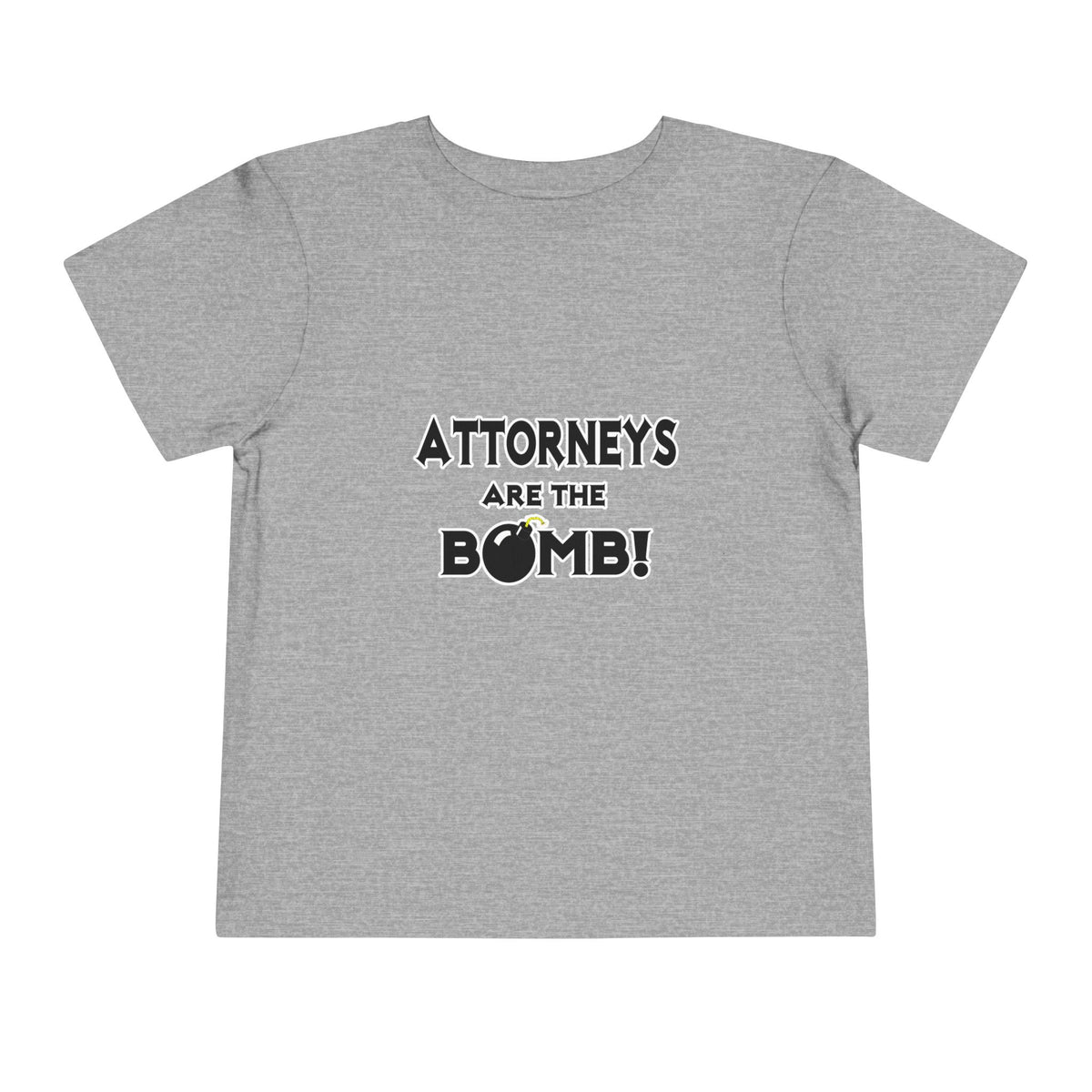Attorneys Are The Bomb! - Toddler Short Sleeve Tee