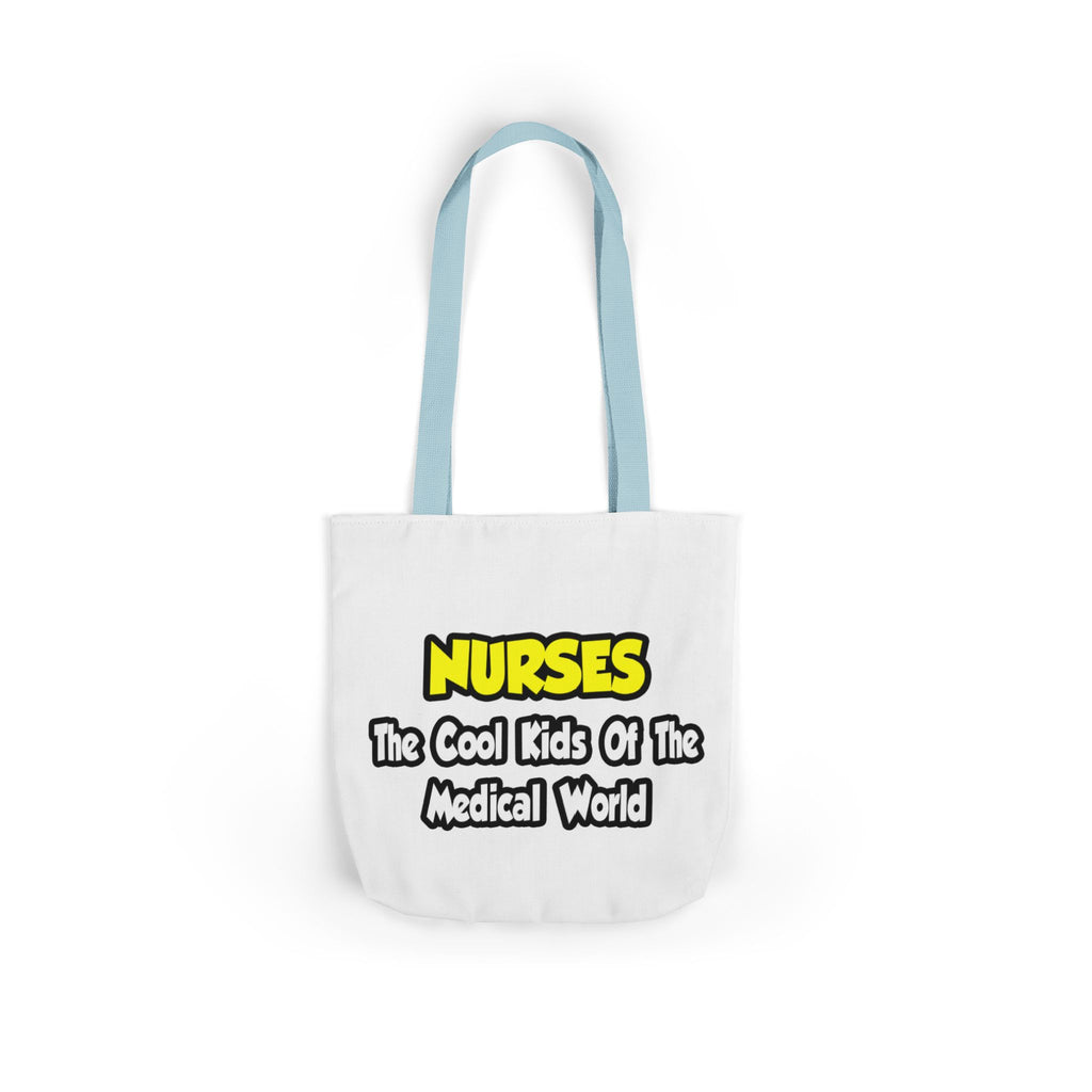 Nurses...Cool Kids of Medical World - Canvas Tote Bag, 5-Color Straps