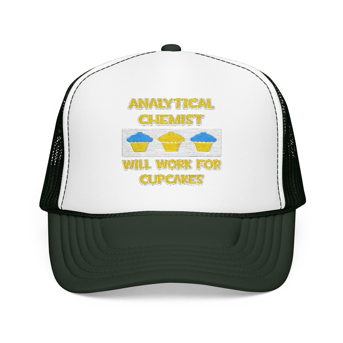 Analytical Chemist ... Will Work For Cupcakes - Foam Trucker Hat