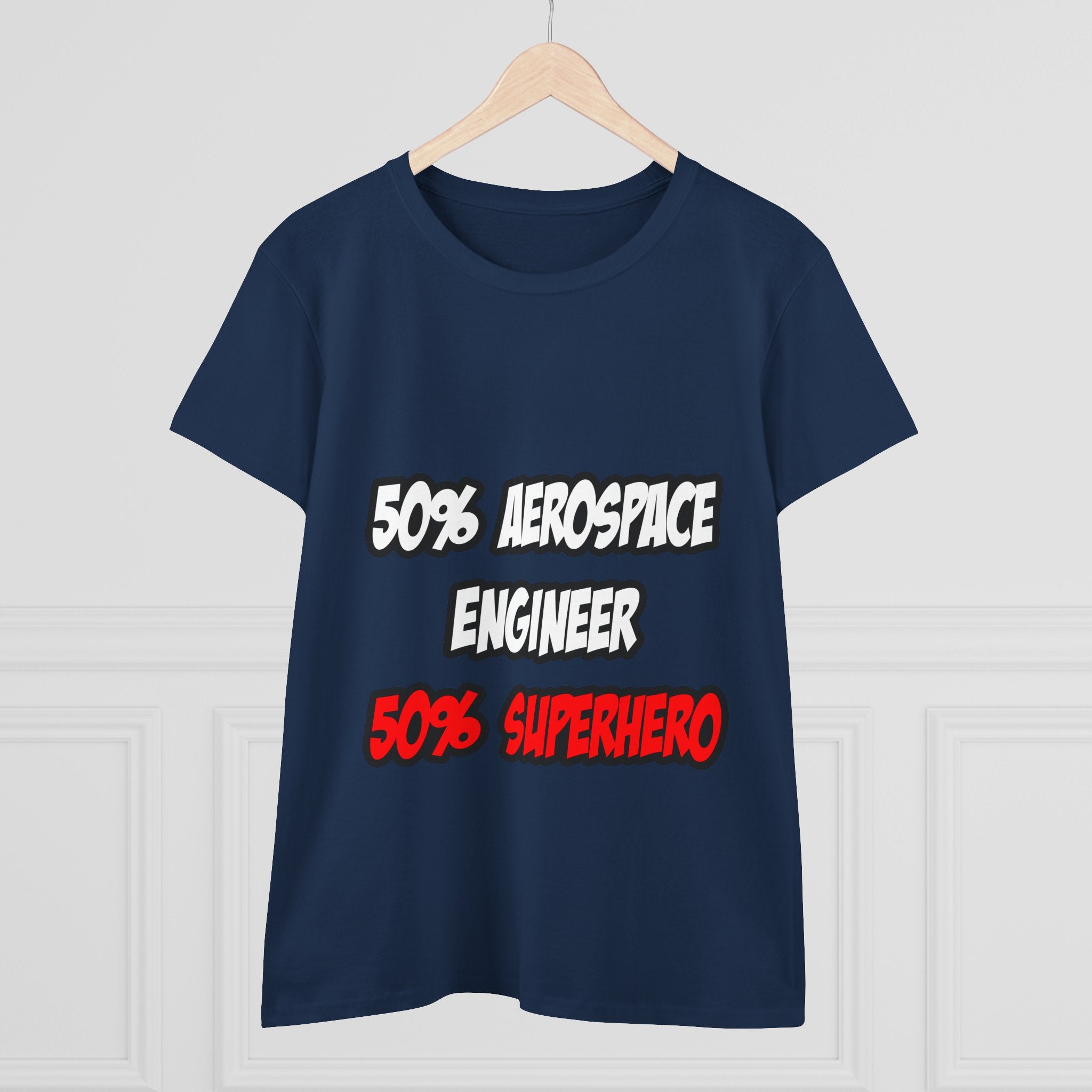Half Aerospace Engineer...Half Superhero - Women's Midweight Cotton Tee