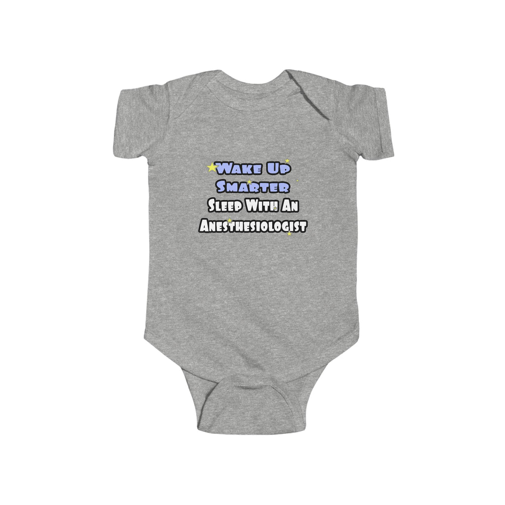 Wake Up Smarter...Sleep With Anesthesiologist - Infant Fine Jersey Bodysuit