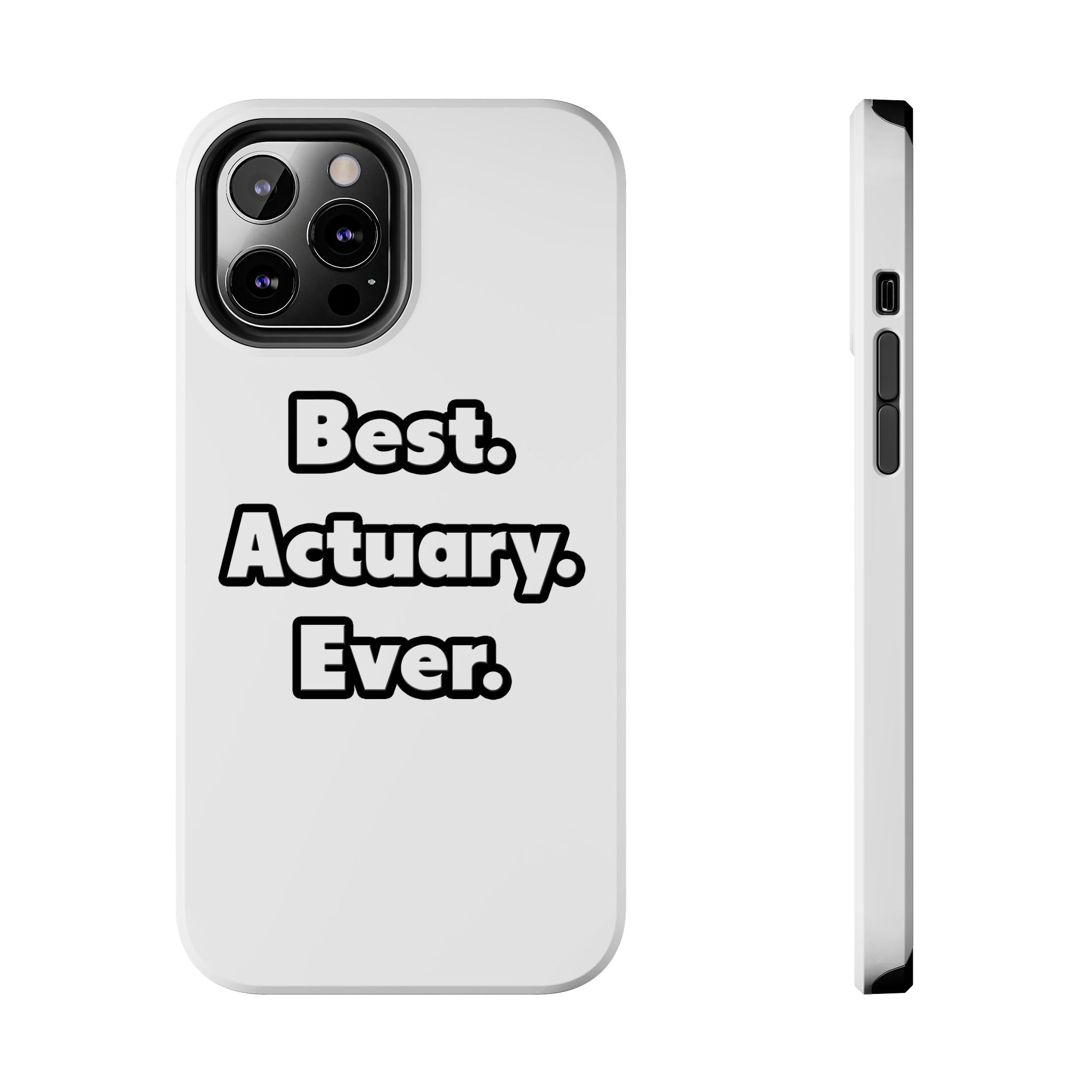 Best. Actuary. Ever - Tough Phone Cases