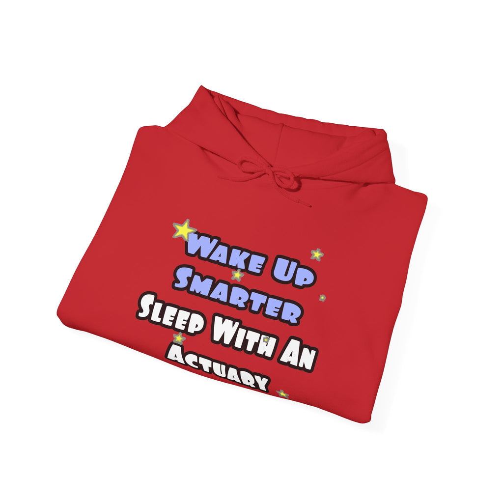 Wake Up Smarter...Sleep With an Actuary - Unisex Heavy Blend™ Hooded Sweatshirt