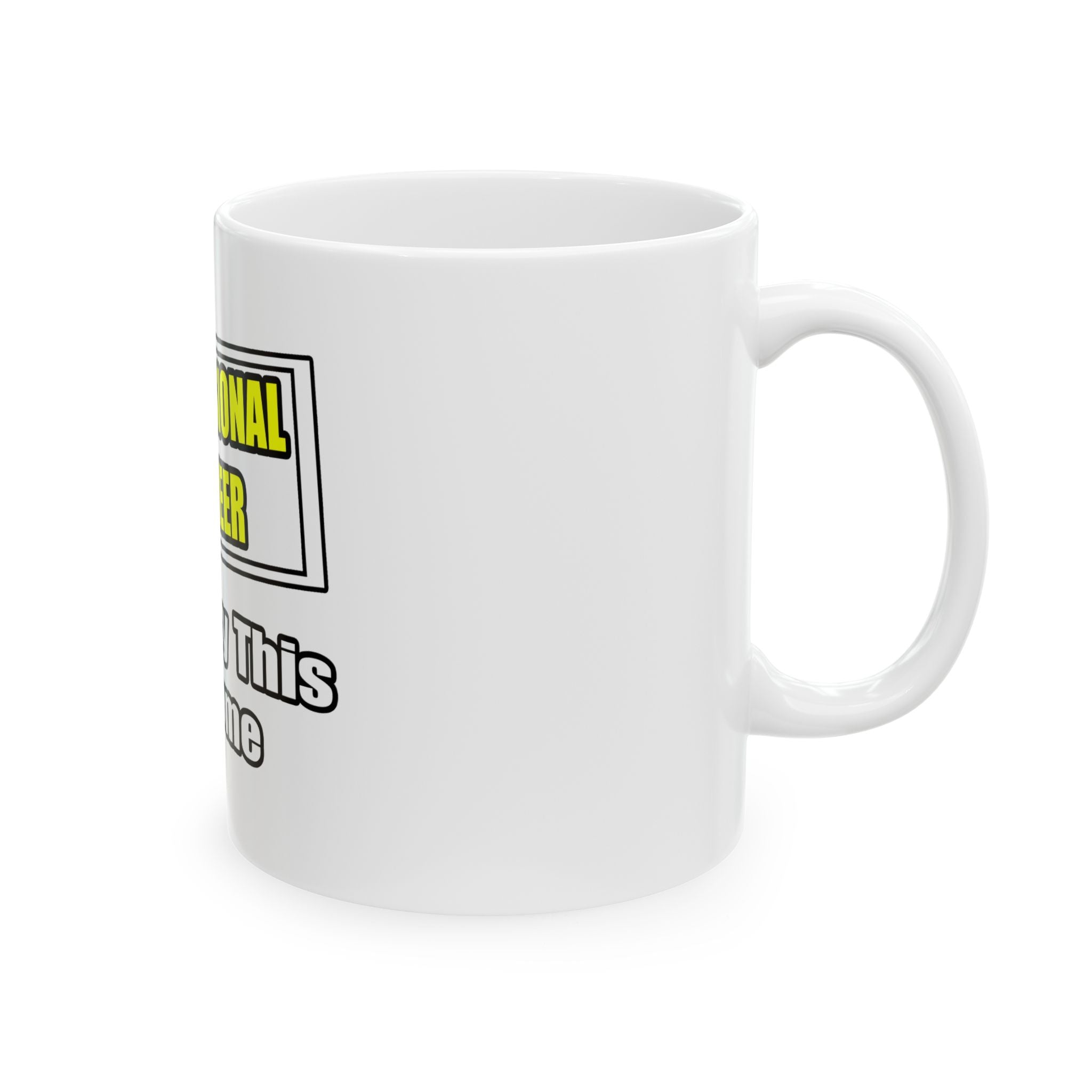 Professional Engineer...Don't Try This At Home - Ceramic Mug, (11oz, 15oz)