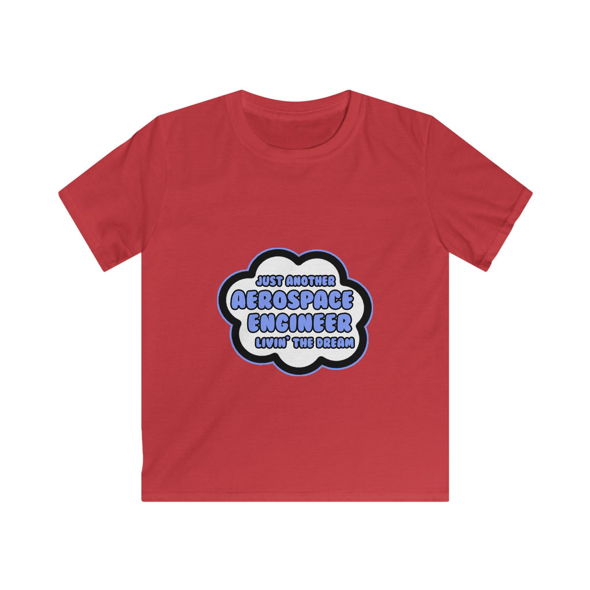 Aerospace Engineer .. Livin' The Dream - Kids Softstyle Tee