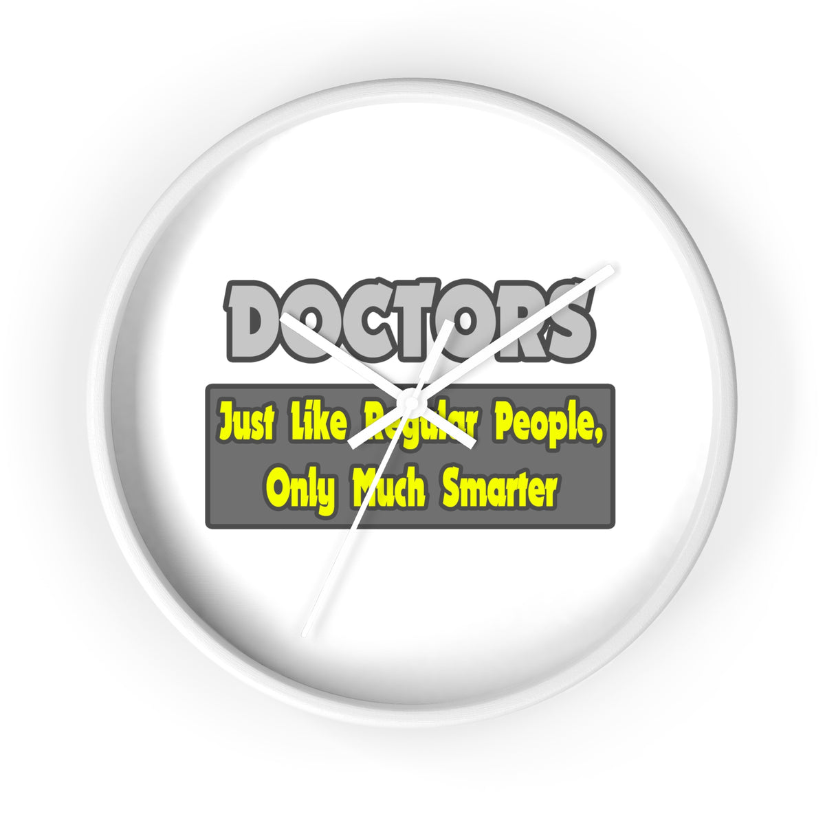Doctors...Smarter - Wall Clock