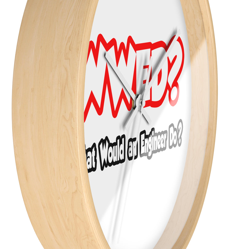 WWED...What Would an Engineer Do - Wall Clock