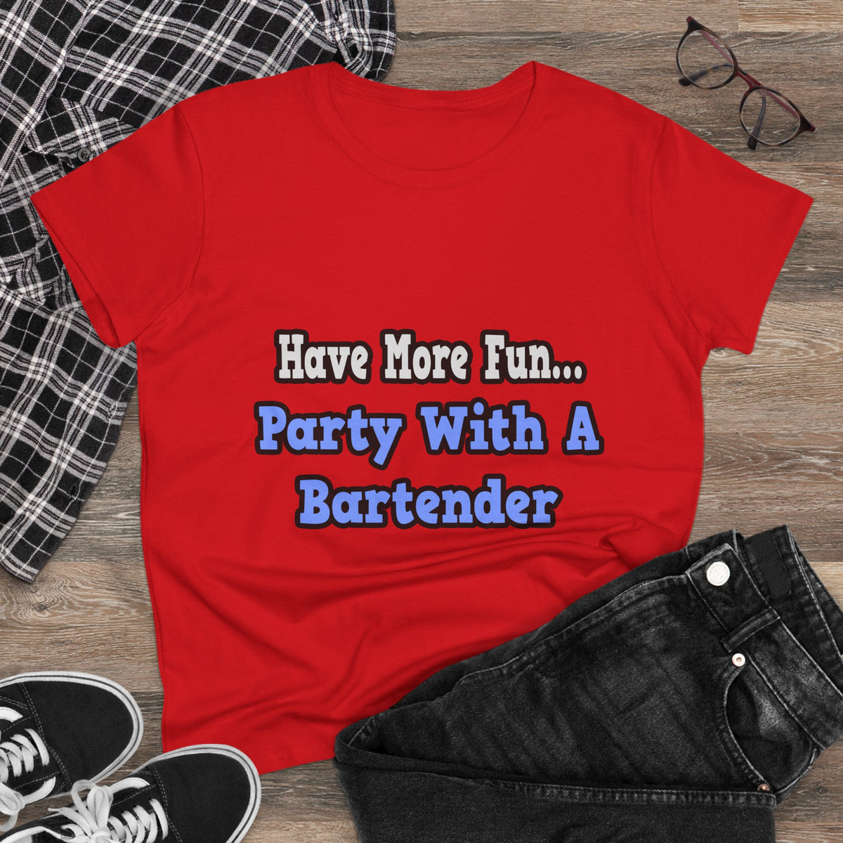 Party With A Bartender - Women's Midweight Cotton Tee