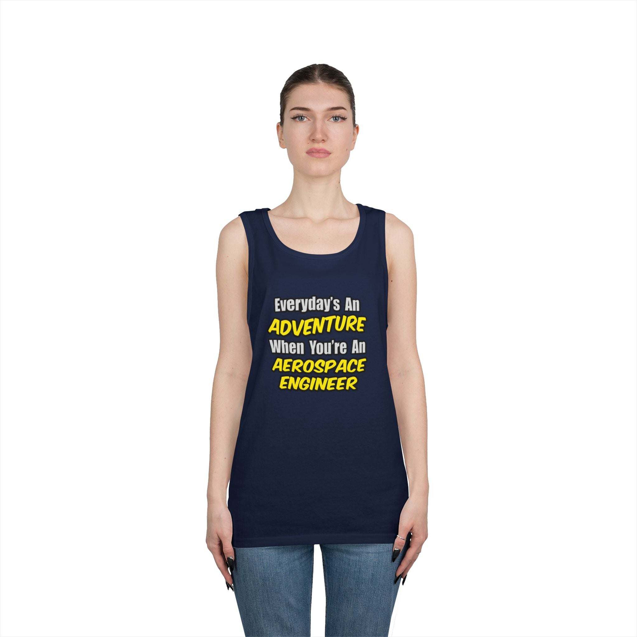 Everyday's An Adventure...Aerospace Engineer - Unisex Heavy Cotton Tank Top