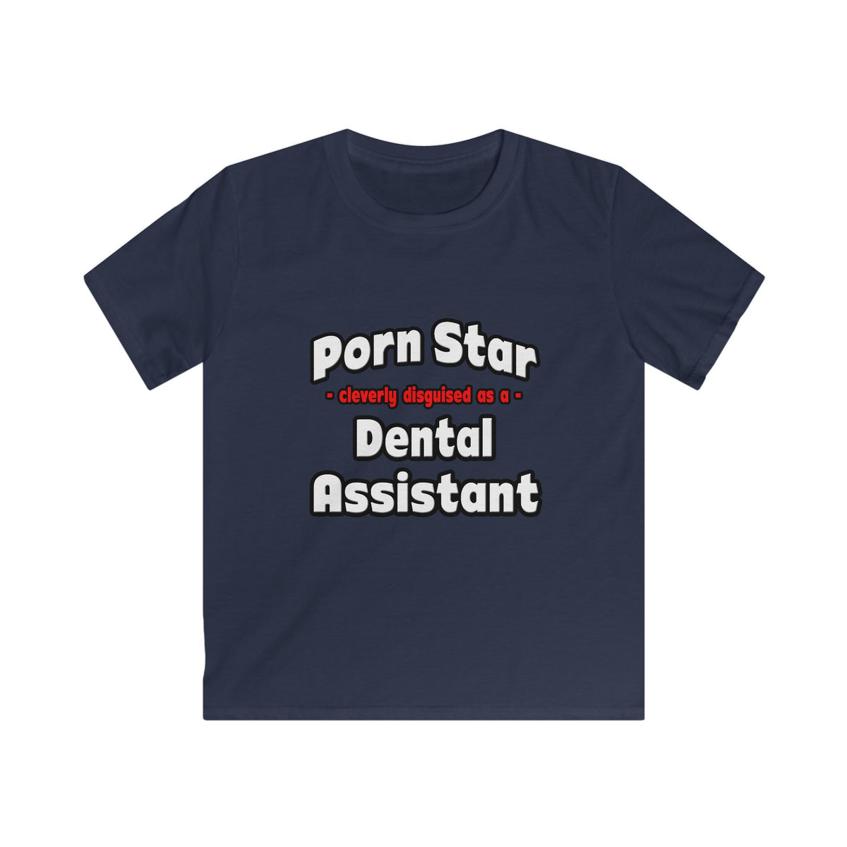 Porn Star .. Dental Assistant - Kids Softstyle Tee