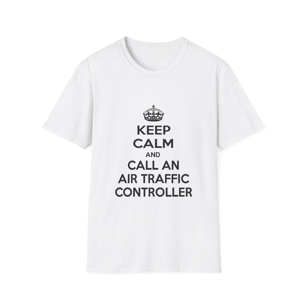 Keep Calm and Call an Air Traffic Controller - Unisex Softstyle T-Shirt