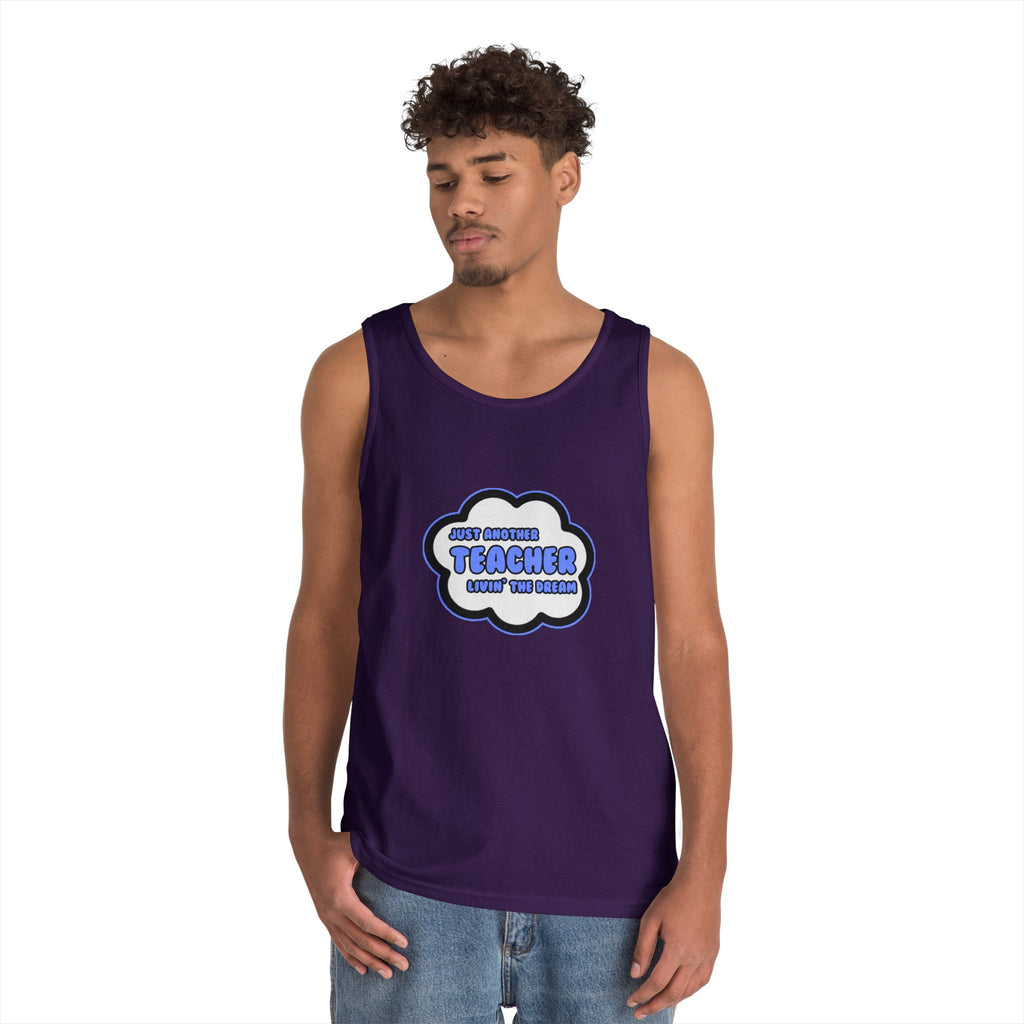 Teacher .. Livin' The Dream - Unisex Heavy Cotton Tank Top