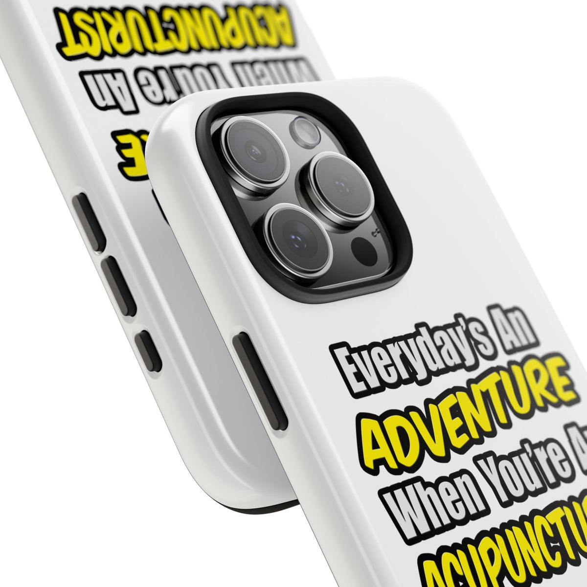 Everyday's An Adventure .. Acupuncturist - Tough Phone Cases