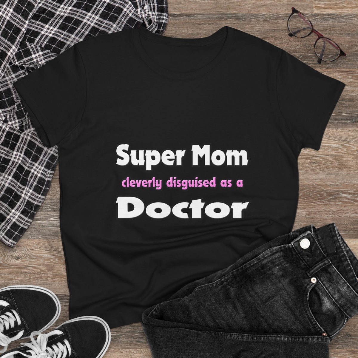 Super Mom ... Doctor - Women's Midweight Cotton Tee