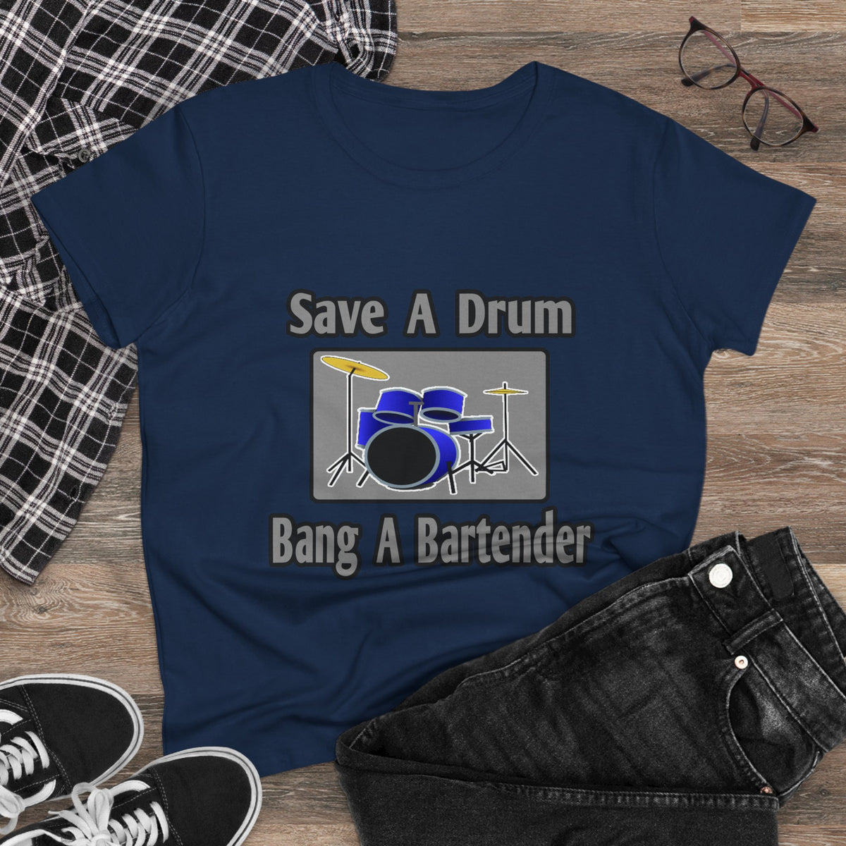 Save a Drum...Bang a Bartender - Women's Midweight Cotton Tee