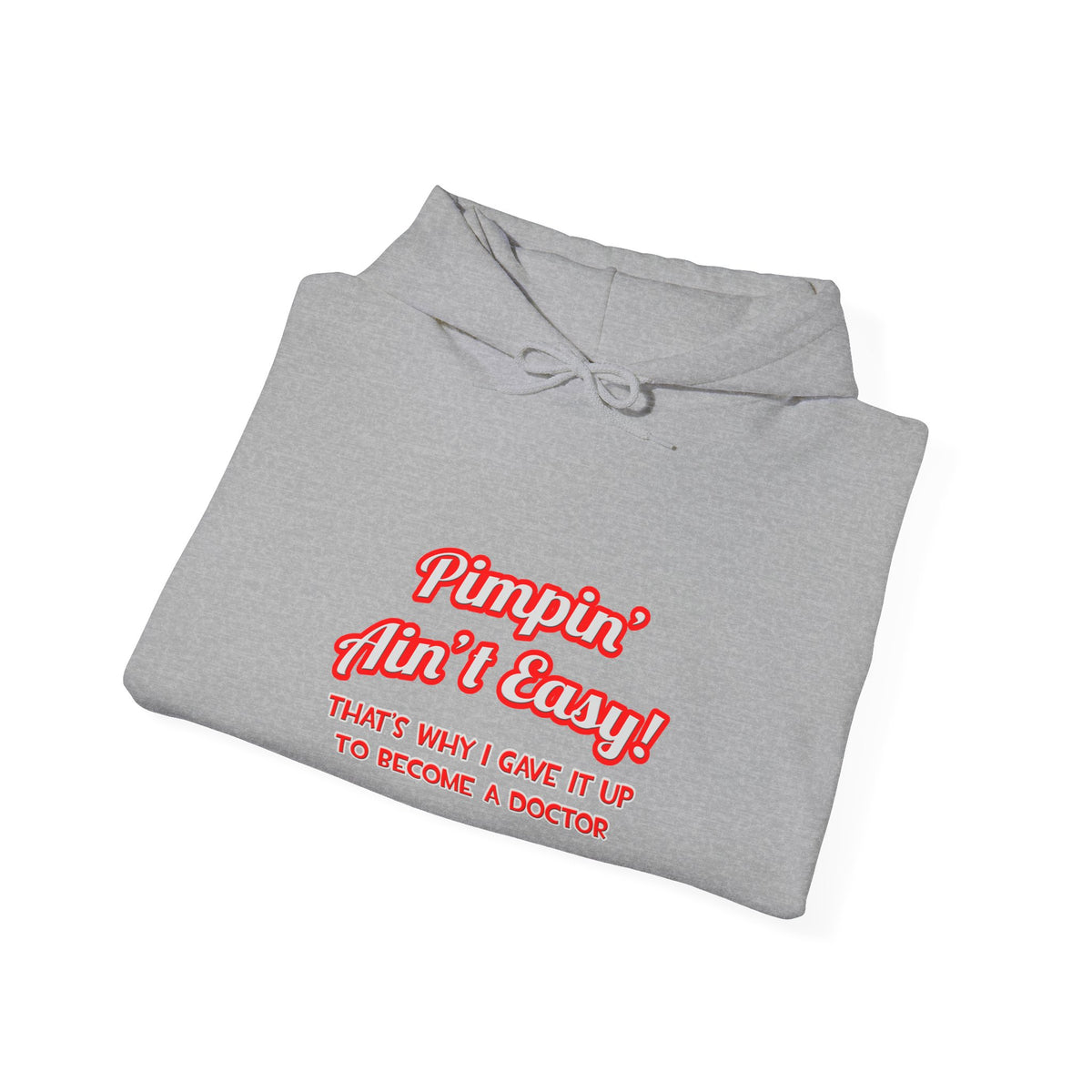 Pimpin' Ain't Easy .. Doctor - Unisex Heavy Blend™ Hooded Sweatshirt