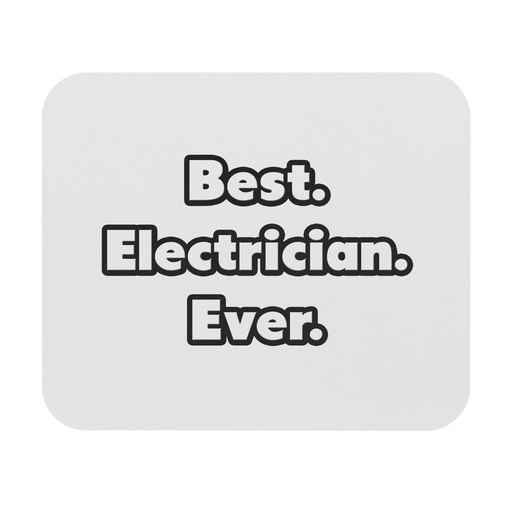 Best. Electrician. Ever - Mouse Pad (Rectangle)