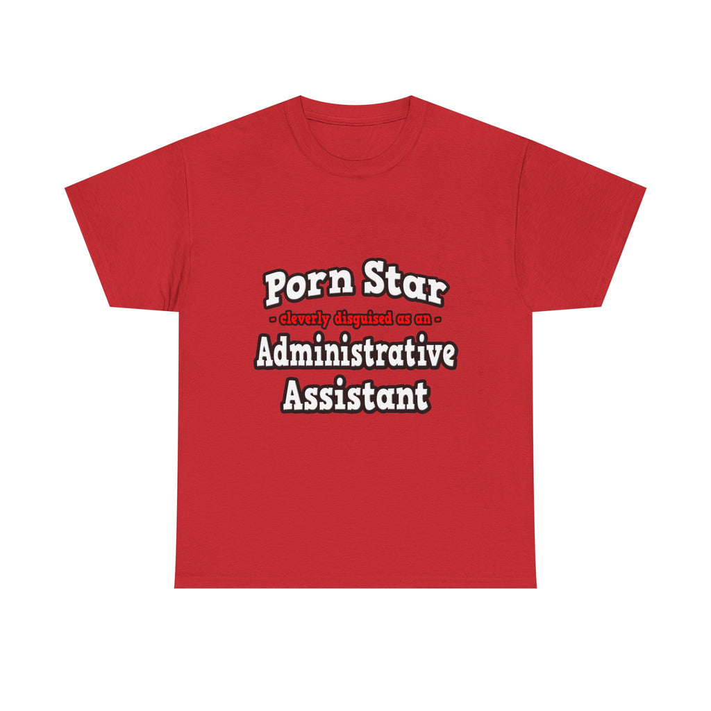 Porn Star...Administrative Assistant - Unisex Heavy Cotton Tee