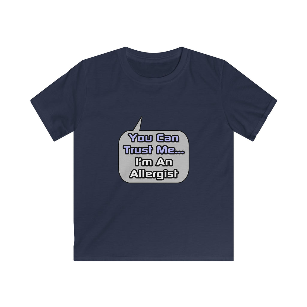 Trust Me .. I'm an Allergist - Kids Softstyle Tee