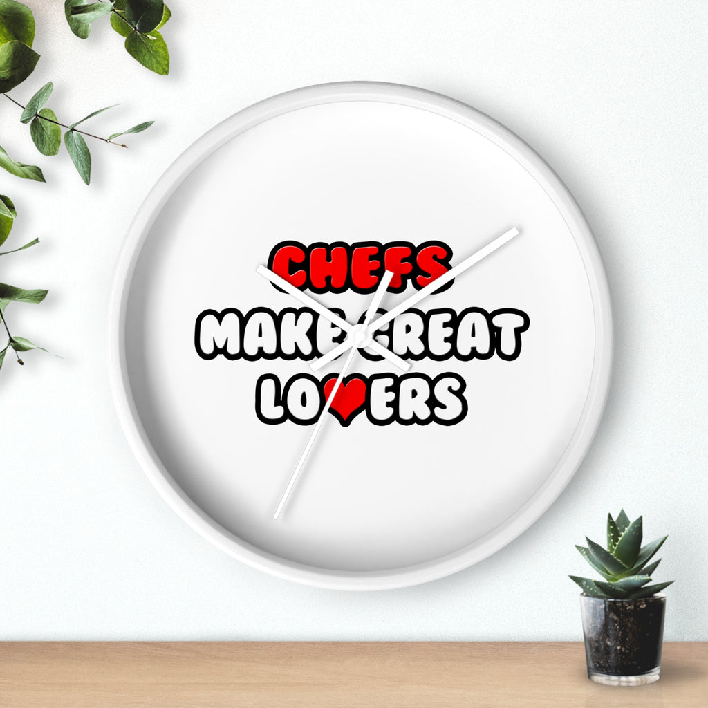 Chefs Make Great Lovers - Wall Clock