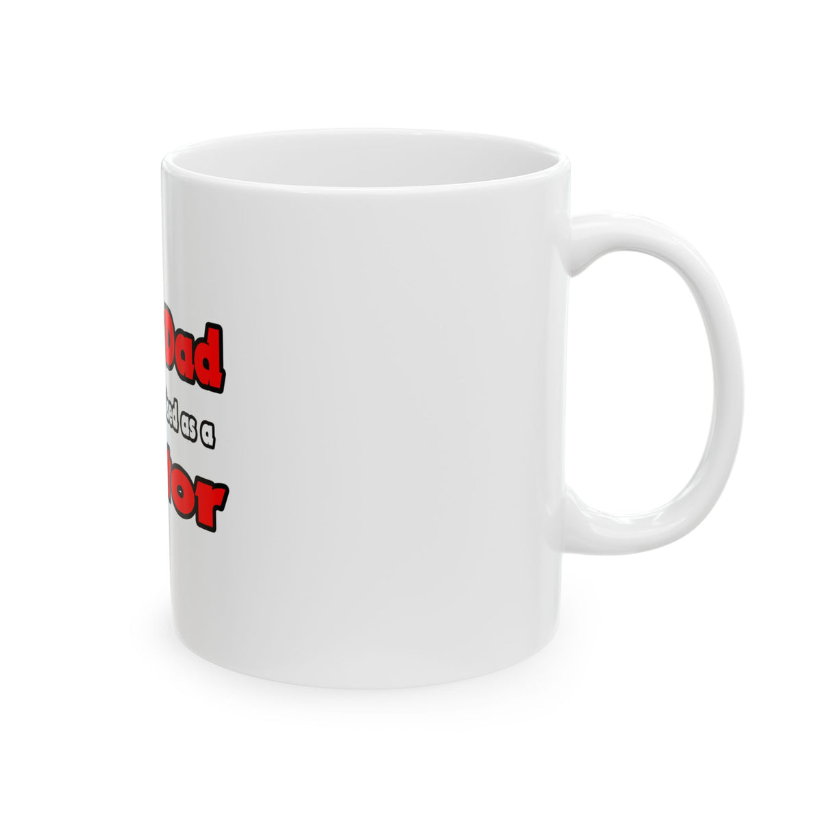 Super Dad ... Doctor - Ceramic Mug, (11oz, 15oz)