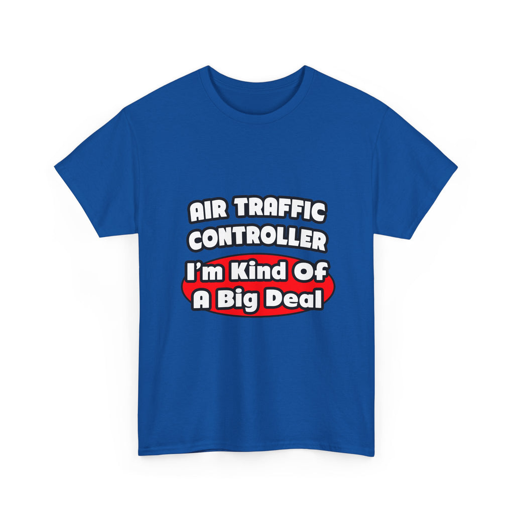 Air Traffic Controller...Big Deal - Unisex Heavy Cotton Tee