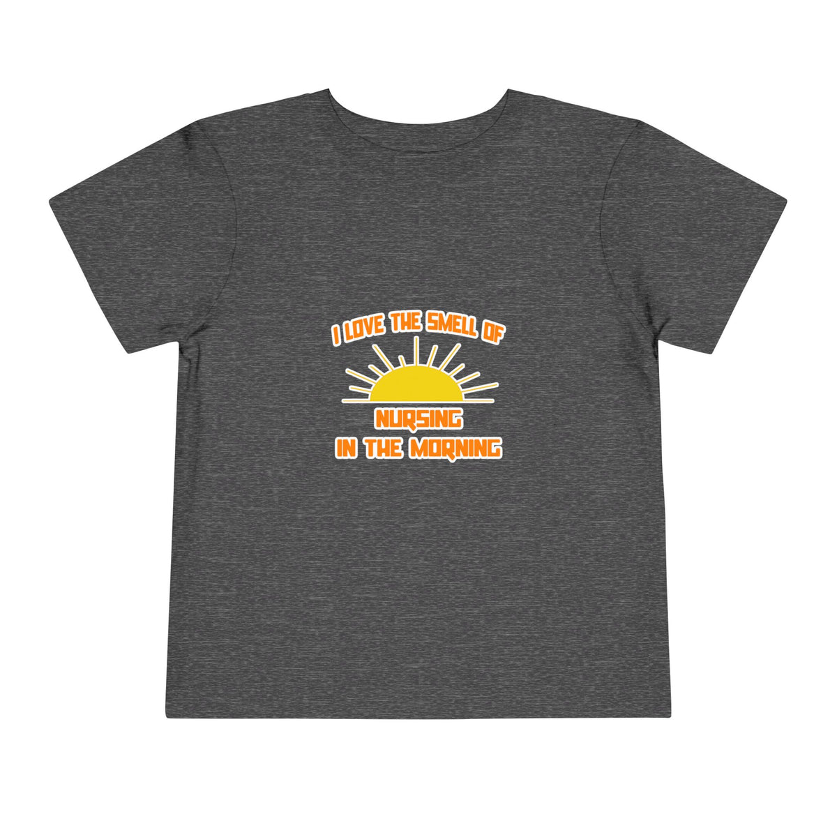 Smell of Nursing in the Morning - Toddler Short Sleeve Tee