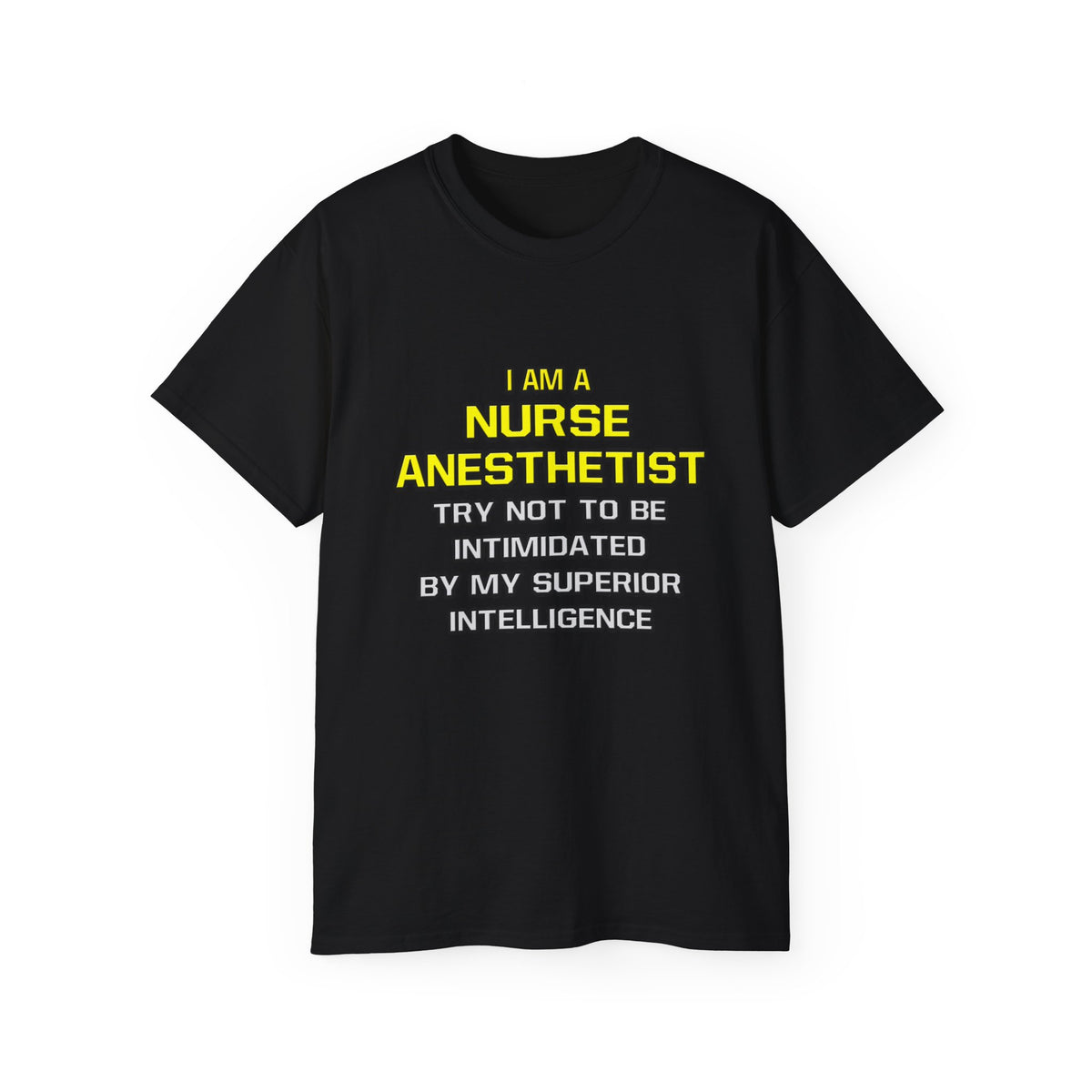 Nurse Anesthetist...Superior Intelligence - Unisex Ultra Cotton Tee